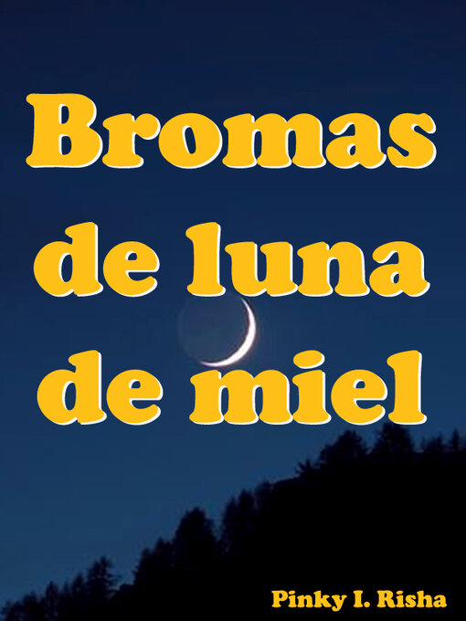 Title details for Bromas de luna de miel by Pinky R. Isha - Available